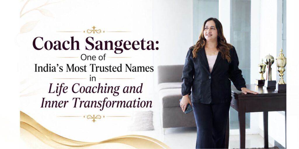 coach sangeeta - one of india most trusted name in life coaching and inner transformation